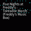 Five Nights at Freddy's - Toreador March (Freddy's Music Box) - Online ...