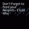Online Sequencer Don T Forget To Feed Your Neopets Elijah Who 901537 - don't forget to feed your neopets roblox id
